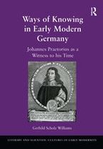 Literary and Scientific Cultures of Early Modernity - Ways of Knowing in Early Modern Germany