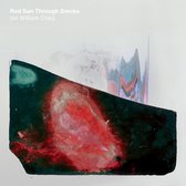 Ian William Craig - Red Sun Through Smoke (LP)