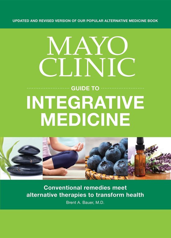 Mayo Clinic Guide to Integrative Medicine