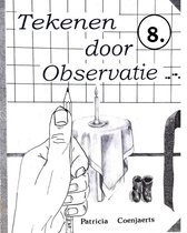 Tekenen door Observatie 8 - Tekenen door Observatie 8 met Patricia coenjaerts
