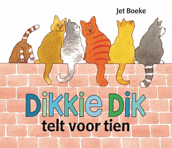 Vijf katten in verschillende kleuren en patronen, zittend op een bakstenen muur. Titel 'Dikkie Dik telt voor tien'.