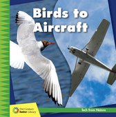 21st Century Junior Library: Tech from Nature - Birds to Aircraft