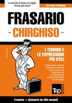 Frasario Italiano-Chirghiso e mini dizionario da 250 vocaboli