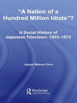 East Asia: History, Politics, Sociology and Culture - A Nation of a Hundred Million Idiots
