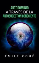Autodominio a través de la Autosugestión consciente (Traducción: David De Angelis)