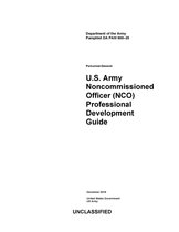 Department of the Army Pamphlet DA PAM 600-25 U.S. Army Noncommissioned Officer (NCO) Professional Development Guide December 2018