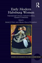 Women and Gender in the Early Modern World - Early Modern Habsburg Women