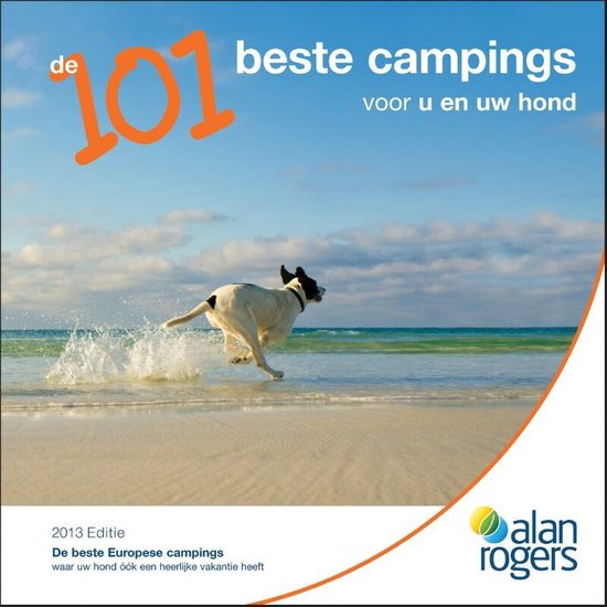 Cover van het boek 'De 101 beste campings voor u en uw hond 2013' van Alan Rogers Bv