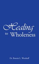 Healing to Wholeness