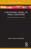 Routledge Focus on Communication Studies - A Relational Model of Public Discourse