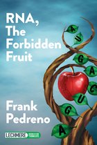 RNA, The Forbidden Fruit