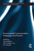 Routledge Studies in Environmental Communication and Media - Environmental Communication Pedagogy and Practice