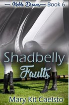 Noble Dreams 6 - Shadbelly Faults