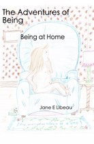 The Adventures of Being 3 - The Adventures of Being. Being at Home