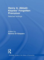 Routledge Studies in the History of Economics - Henry A. Abbati: Keynes' Forgotten Precursor