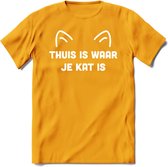 Thuis is waar je kat is - Katten T-Shirt Kleding Cadeau | Dames - Heren - Unisex | Kat / Dieren shirt | Grappig Verjaardag kado | Tshirt Met Print | - Geel - M
