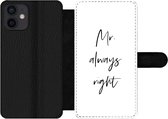 Bookcase Geschikt voor iPhone 12 Mini telefoonhoesje - Quotes - 'Mr. always right' - Spreuken - Trouwen - Met vakjes - Wallet case met magneetsluiting