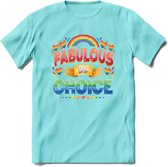 Fabulous By Choice | Pride T-Shirt | Grappig LHBTIQ+ / LGBTQ / Gay / Homo / Lesbi Cadeau Shirt | Dames - Heren - Unisex | Tshirt Kleding Kado | - Licht Blauw - S