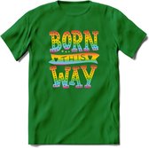 Born This Way | Pride T-Shirt | Grappig LHBTIQ+ / LGBTQ / Gay / Homo / Lesbi Cadeau Shirt | Dames - Heren - Unisex | Tshirt Kleding Kado | - Donker Groen - L