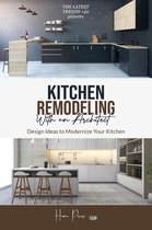 HOME REMODELING 1 - Kitchen Remodeling with An Architect: Design Ideas to Modernize Your Kitchen -The Latest Trends +50 Pictures