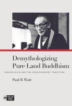 Pure Land Buddhist Studies - Demythologizing Pure Land Buddhism