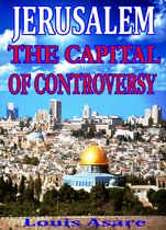 jerusalem 2 - Jerusalem The Capital Of Controversy