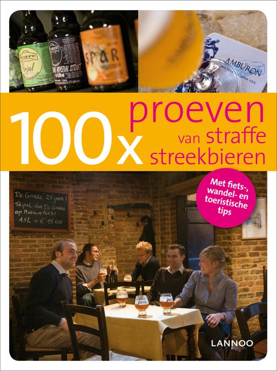 Cover van het boek '100x Proeven van straffe streekbieren' van Bruno Loockx en Sofie Vanrafelghem