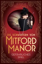 Mitford-Schwestern 2 - Die Schwestern von Mitford Manor – Gefährliches Spiel