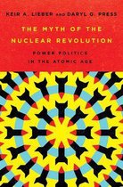 Cornell Studies in Security Affairs - The Myth of the Nuclear Revolution