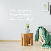 Muursticker Herinner Je Gisteren Droom Van Morgen Maar Leef Vandaag! - Wit - 120 x 60 cm - woonkamer slaapkamer nederlandse teksten