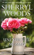 And Baby Makes Three 6 - Unexpected Mommy (And Baby Makes Three, Book 6)