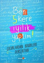 Ben 5 Kere İyilik Yaptım!