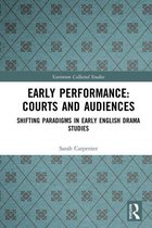 Variorum Collected Studies - Early Performance: Courts and Audiences