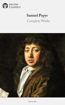 Delphi Series Six 8 - Complete Works of Samuel Pepys (Delphi Classics)