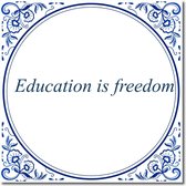 Tegeltje met standaard - Education is freedom
