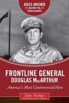 Jules Archer History for Young Readers - Frontline General: Douglas MacArthur
