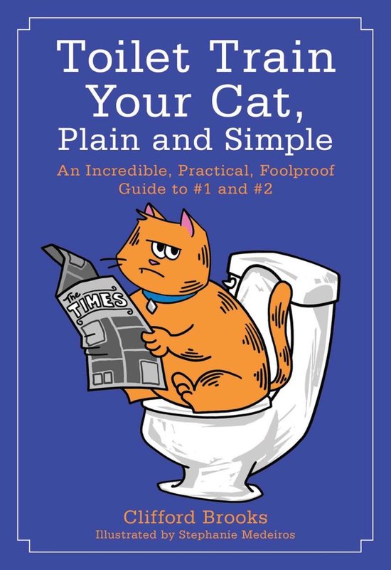 Toilet Train Your Cat, Plain and Simple (ebook), Clifford Brooks 9781510707269 Boeken bol