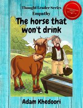 Thought leader series 1 - The horse that won't drink
