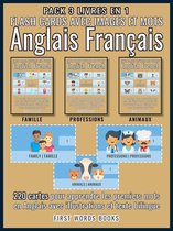 First Words In English (Anglais Français) 4 - Pack 3 Livres en 1 - Flash Cards avec Images et Mots Anglais Français