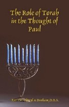 The Role of Torah in the Thought of Paul the Apostle