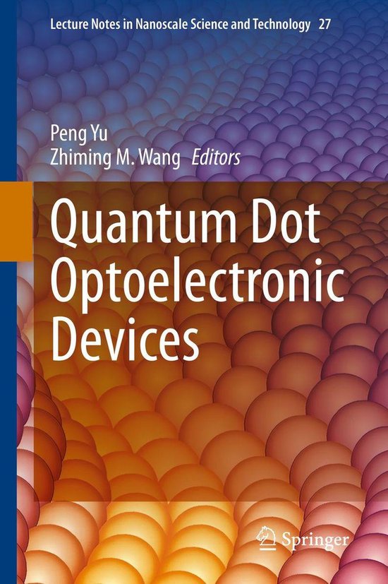 Lecture Notes in Nanoscale Science and Technology 27 Quantum Dot Optoelectronic...
