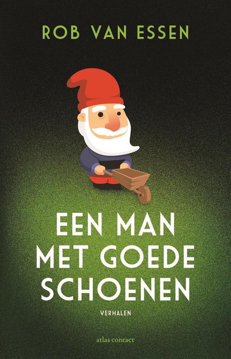 Boekcover van 'Een man met goede schoenen' met een illustratie van een tuinkabouter met kruiwagen en de titel.