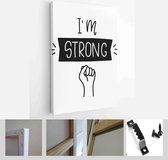 Motivational power and strength quote vector design with I’m strong handwritten lettering phrase - Modern Art Canvas - Vertical - 1691048527 - 50*40 Vertical