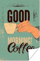 Poster Koffie - Quotes - Vintage - Spreuken - good morning! Coffee - 120x180 cm XXL