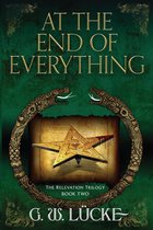 The Relevation Trilogy 2 - At the End of Everything