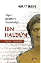 Hayatı Eserleri ve Meseleleriyle İbn Haldun-Tanımlar-Tartışmalar