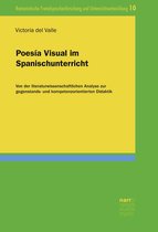 Romanistische Fremdsprachenforschung und Unterrichtsentwicklung 10 - Poesía Visual im Spanischunterricht