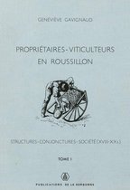 Histoire de la France aux XIXe et XXe siècles - Propriétaires-viticulteurs en Roussillon. Tome I
