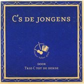 Trio C Tot De Derde - C's De Jongens (CD)