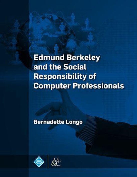 ACM Books - Edmund Berkeley and the Social Responsibility of ... - cover